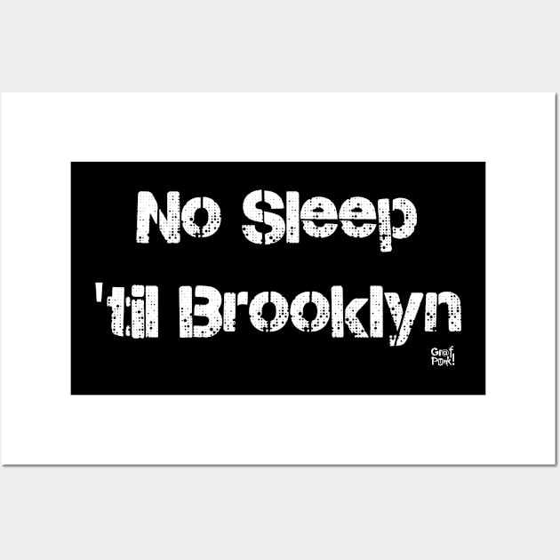 No Sleep Til Brooklyn Wall Art by GrafPunk